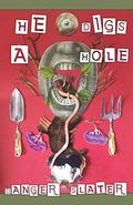 He Digs A Hole by Danger Slater
