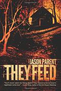They Feed by Jason Parent
