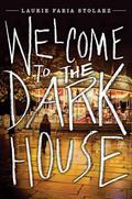 Welcome to the Dark House (Dark House #1) by Laurie Faria Stolarz