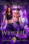 Wrecked (Shadow Sentinels #1) by Karen Tomlinson