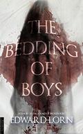 The Bedding of Boys (All Things Lead to the End #3) by Edward Lorn