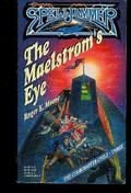 The Maelstrom's Eye (Spelljammer: The Cloakmaster Cycle #3) by Roger E. Moore