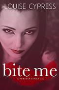 Bite Me by Louise Cypress