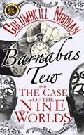 Barnabas Tew and The Case of The Nine Worlds (Barnabas Tew #2) by Columbkill Noonan
