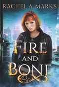 Fire and Bone (Otherborn #1) by Rachel A. Marks