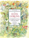 The Complete Encyclopedia of Elves, Goblins, and Other Little Creatures by Pierre Dubois