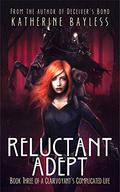 Reluctant Adept by Katherine Bayless