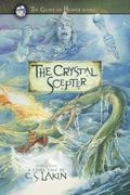 The Crystal Scepter (The Gates of Heaven #5) by C.S. Lakin