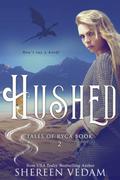 Hushed (Tales of Ryca #2) by Shereen Vedam