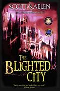 The Blighted City (The Fractured Tapestry #1) by Scott Kaelen