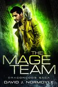 The Mage Team (Dragongods Saga #1) by David J. Normoyle