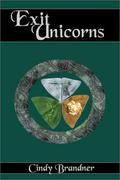 Exit Unicorns (Exit  Unicorns #1) by Cindy Brandner