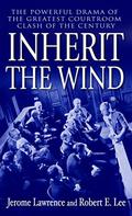 Inherit the Wind by Jerome Lawrence