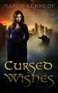 Cursed Wishes (Three Wishes #1) by Marcy Kennedy