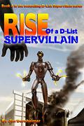 Rise of a D-List Supervillain (D-List Supervillain #3) by Jim Bernheimer