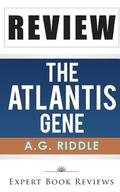 The Atlantis Gene:  (The Origin Mystery 1) by A.G. Riddle -- Review by Expert Book Reviews