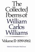 The Collected Poems, Vol. 2: 1939-1962 by William Carlos Williams
