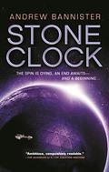 Stone Clock (The Spin Trilogy #3) by Andrew Bannister