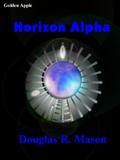Horizon Alpha by Douglas R. Mason