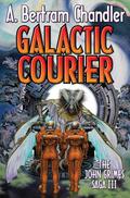 Galactic Courier (John Grimes: Far Traveller Couriers #2-5) by A. Bertram Chandler