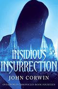 Insidious Insurrection (Overworld Chronicles #14) by John Corwin