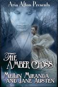 The Amber Cross by MeiLin Miranda