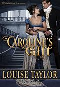 Caroline's Gift  (Regency Magic Book 1) by Louise Taylor