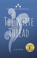 The White Thread by K.B. Hoyle