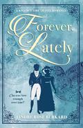 Forever, Lately by Linore Rose Burkard