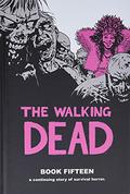 The Walking Dead, Book Fifteen (The Walking Dead #29-30) by Cliff Rathburn