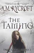 The Taming (Cathell #2) by A.M. Rycroft