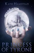 Princess of Tyrone (Fairytale Galaxy Chronicles #1) by Katie Hamstead