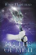 Myths of Mish (Fairytale Galaxy Chronicles #2) by Katie Hamstead