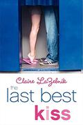 The Last Best Kiss by Claire LaZebnik