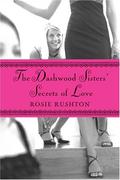 The Dashwood Sisters' Secrets of Love (21st Century Austen #1) by Rosie Rushton