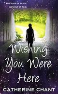 Wishing You Were Here  (Soul Mates, #1) by Catherine Chant