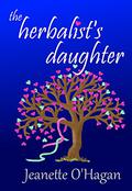 The Herbalist's Daughter (Tamrin Tales #1) by Jeanette O'Hagan