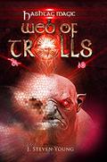 Web of Trolls  (Hashtag Magic Book 3) by J. Steven Young