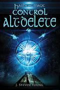 Control ALT Delete (Hashtag Magic #2) by J. Steven Young
