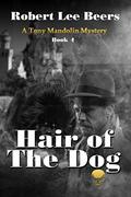 Hair of the Dog (Tony Mandolin Mystery #4) by Robert Lee Beers
