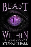 Beast Within (The Bete #1) by Stephanie Barr