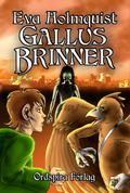 Gallus brinner  (Gallus, #2) by Eva Holmquist
