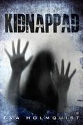 Kidnappad by Eva Holmquist