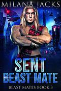 Sent Beast Mate by Milana Jacks