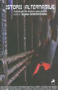 Istorii alternative. Antologie de fictiuni speculative by Costi Gurgu