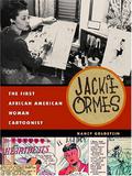 Jackie Ormes: The First African American Woman Cartoonist by Nancy Goldstein
