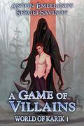 A Game of Villains (World of Karik #1) by Anton Emelianov