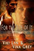 For the Bite of It (Orbus Arcana #1) by Vina Grey