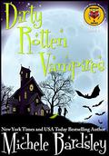 Dirty Rotten Vampires (Broken Heart Mysteries #1) by Michele Bardsley