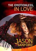The Emotionless, in Love  (Blood Grains Book 2) by Jason Sanford